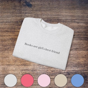 Books Are Girl&#39;s Best Friend Crewneck Sweatshirt | Book Lover Sweatshirt | Bookworm Merch | Book Lover Accesories | Bookish Sweatshirt