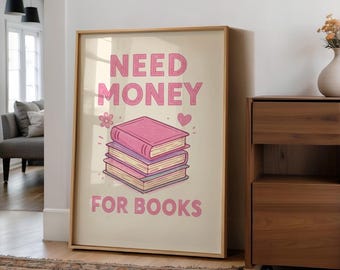 Funny Book Lover Print, Need More Money for Books Quote (Digital Download)