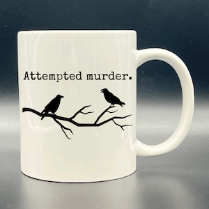 Two Lone Crows on a Branch/Attempted Murder - 12 or 15 oz. Ceramic Mug