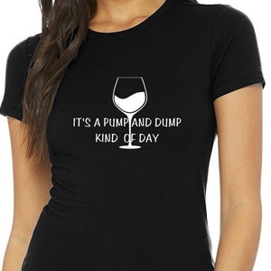 Pump & Dump Funny Breastfeeding And Drinking Tshirt Pump & Dump Funny Breastfeeding And Drinking Tshirt