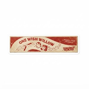 May include: A rectangular sticker with a vintage-style red and cream design. It features the text ONE WISH WILLOW, AMAZE YOUR FRIENDS!, and You only get ONE WISH. The graphic includes illustrations of two faces and a crack effect with stars.