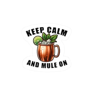 Keep Calm and Mule On Vinyl Sticker, Moscow Mule Cocktail Illustration, Barware Decor