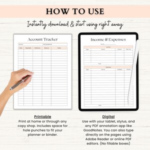 May include: A digital and printable financial planner with an account tracker and income & expenses layout. The image shows a hand holding a pen over the printable version. The digital version is displayed on a tablet with a stylus. Text includes "How to Use" and "Instantly download & start using right away."