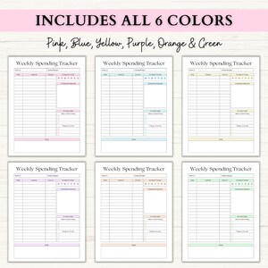 May include: Six weekly spending trackers in pink, blue, yellow, purple, orange, and green. Each tracker has a header that reads "Weekly Spending Tracker" and includes sections for expenses, budget, and notes. The text "Includes All 6 Colors" is at the top.