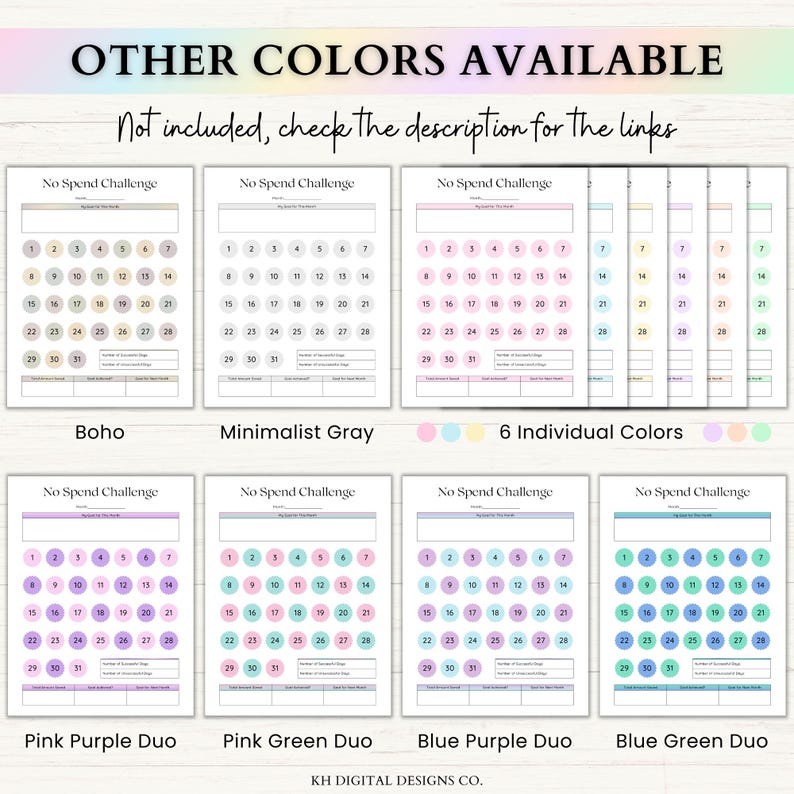 May include: A collection of printable "No Spend Challenge" trackers in various color schemes, including Boho, Minimalist Gray, and six individual colors. Each tracker features a calendar layout with numbered circles for tracking spending habits. Text at the top reads "Other Colors Available."