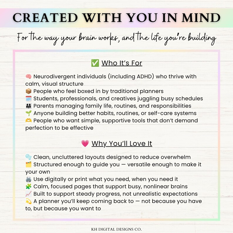 May include: A digital information sheet titled CREATED WITH YOU IN MIND. It lists target audiences including neurodivergent individuals, students, and parents, followed by benefits like clean layouts, digital or print options, and focused pages.