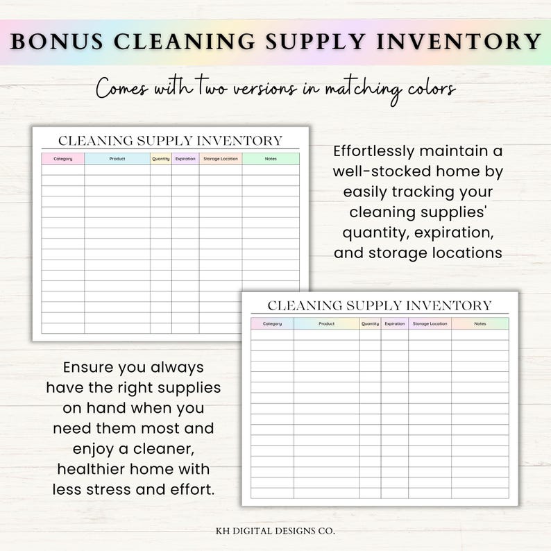 May include: Two printable cleaning supply inventory checklists with pastel colored headers. The checklists include columns for category, product, quantity, expiration, storage location, and notes. The text "Effortlessly maintain a well-stocked home by easily tracking your cleaning supplies' quantity, expiration, and storage locations" is included on the right side of the image. The text "Ensure you always have the right supplies on hand when you need them most and enjoy a cleaner, healthier home with less stress and effort." is included on the left side of the image. The text "KH DIGITAL DESIGNS CO." is included at the bottom of the image.