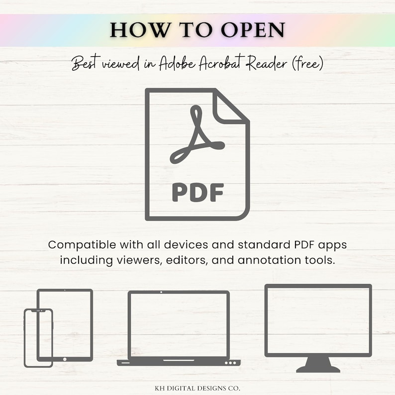 May include: Image with the text "HOW TO OPEN" at the top. Below is a PDF icon and the text "Best viewed in Adobe Acrobat Reader (free)". The image also includes the text "Compatible with all devices and standard PDF apps including viewers, editors, and annotation tools."