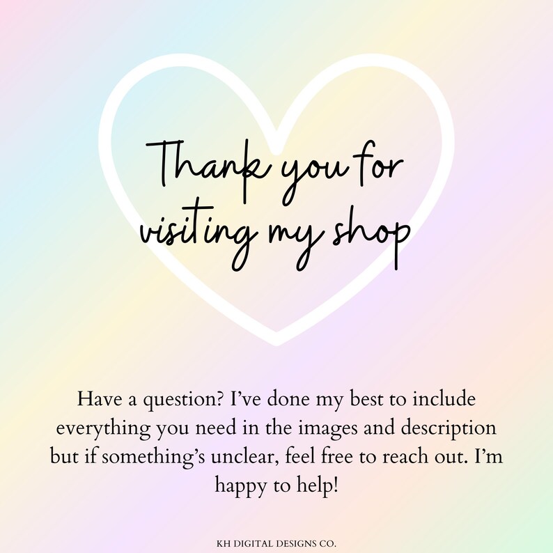 May include: A pastel-colored background with a white heart shape containing the text "Thank you for visiting my shop." Additional text below reads, "Have a question? I've done my best to include everything you need..."
