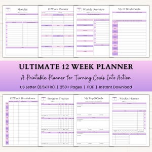 May include: A digital planner set featuring white pages with purple accents and black text. The layout includes sections for Monday, 12 Week Planner, Weekly Overview, My 12 Week Goals, 12 Week Breakdown, Progress Tracker, My Top 3 Goals, and Weekly Planner. The text reads ULTIMATE 12 WEEK PLANNER, A Printable Planner for Turning Goals Into Action, US Letter (8.5x11 in), 250+ Pages, PDF, Instant Download.