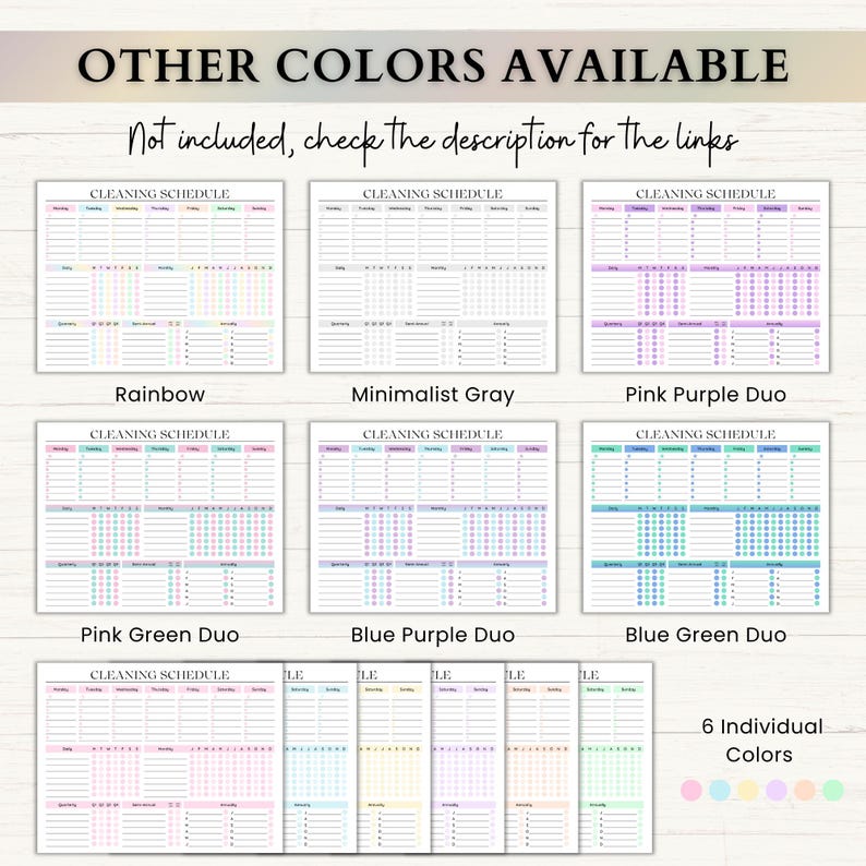 May include: A digital cleaning schedule template display featuring six color variations including rainbow, gray, pink-purple, pink-green, blue-purple, and blue-green. The text reads OTHER COLORS AVAILABLE and Not included, check the description for the links.