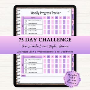 May include: A digital weekly progress tracker displayed on a tablet screen, featuring a 75 Day Challenge 3-in-1 bundle. The interface includes daily habit checklists, numbered columns, and side tabs. A badge indicates it includes soft and medium versions.