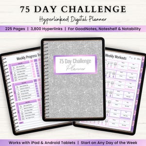 May include: A digital planner with a silver glitter cover and a purple and white title that says "75 Day Challenge Planner". The planner is open to show a weekly progress tracker and a weekly workout tracker. The planner is compatible with iPad and Android tablets.