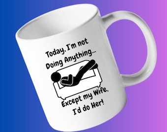 Today, I'm not doing anything! printed mug