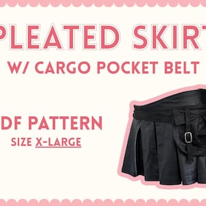 May include: A black pleated skirt with a cargo pocket belt, shown in a PDF pattern. The text on the image reads "PLEATED SKIRT W/ CARGO POCKET BELT PDF PATTERN SIZE X-LARGE". The skirt has a buckle closure.