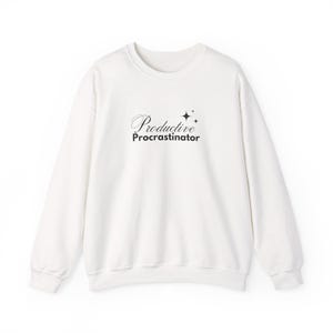 Productive Procrastinator Sweatshirt | Cozy Unisex Crewneck | Perfect Gift for Students, Writers, or Creatives | Casual Wear, Relax, Chill