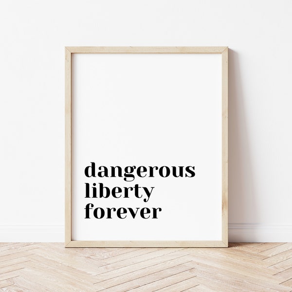 Dangerous Liberty Forever Printable - Patriotic Wall Art - Printable Fourth of July Decorations | 4th of July Decor | Digital Download