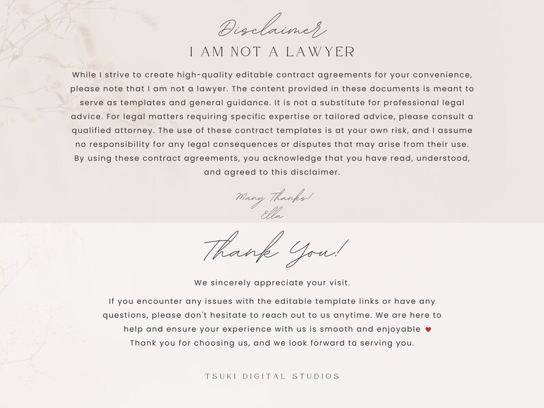 May include: A disclaimer notice stating "I am not a lawyer" and explaining that the provided contract templates are for general guidance only. The text also includes a thank you message and a note about the creator's commitment to providing high-quality editable contract agreements.