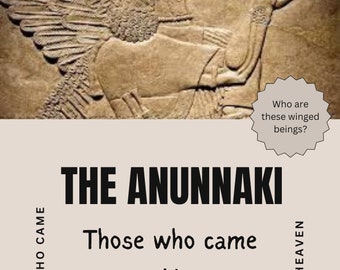 The Anunnaki, Those who came from Heaven, Who are these winged "gods"? Mini Ebook, Ebook, Short Ebook, 15 pages, PDF Download