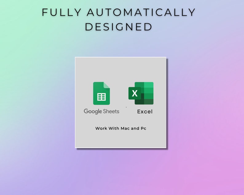 May include: A white square with rounded corners shows the Google Sheets and Excel logos. The text "Google Sheets" and "Excel" are below the logos. The text "Work With Mac and Pc" is below the logos.
