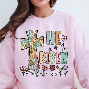 He Is Risen Sweatshirt, Christian Easter Sweater, Christian Women Shirt, Easter Shirt, Bible Verse Shirt, Jesus Easter Shirt, Religious Gift