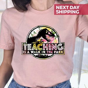 Teaching Is A Walk In Park Teacher Gift T-Shirt Teaching Is A Walk In Park Teacher Gift T-Shirt