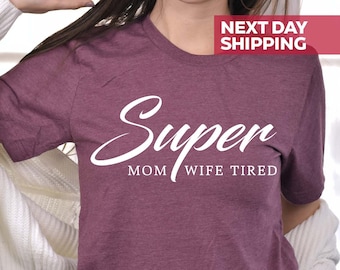 Camiseta engraçada para mãe: Camiseta super mãe e esposa cansada