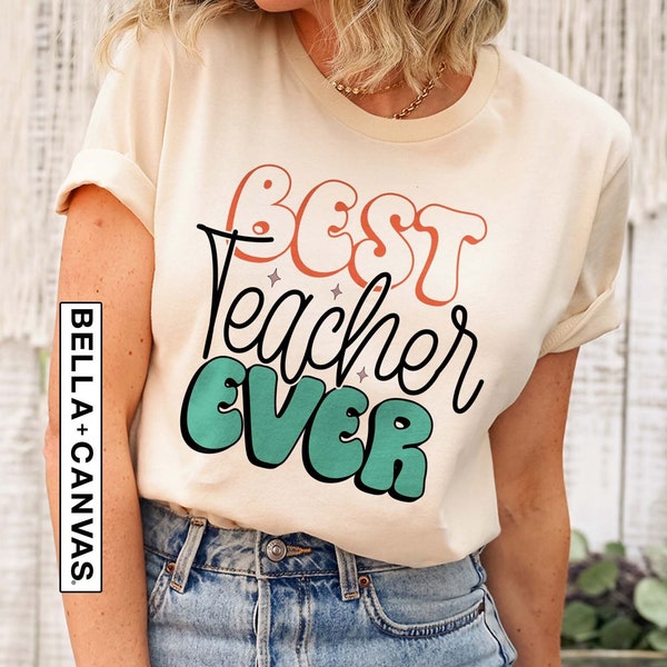 Best Teacher Ever Shirt, Teacher Shirt, Teacher Appreciation Shirt, Best Teacher Tee, Gift For Teacher, Cute Teacher Gift, Teacher Life Tee