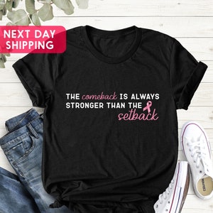 Pink Breast Cancer Shirt Women, The Comeback Is Always Stronger Than The Setback, Pink Ribbon, Awareness, Cancer Survivor Gift,Cancer Shirt