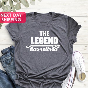 The Legend Has Retired T-Shirt, Funny Retirement Shirt, Gift For Retirement, Retired Gİft Idea, Cool Retirement Gifts, Funny Retirement Tee