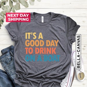 It&#39;s A Good Day To Drink On A Boat Shirt, Cruise Shirt, Summer Boat Trip Shirt, Boat Vacation Shirt, Gift For Cruise Trip, Family Vacation