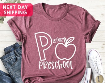 Preschool Teacher Shirt, P is for Preschool Shirt, Gift Shirt For Preschool Teacher, Back To School Shirt, Kindergarten Shirt, Teacher Shirt