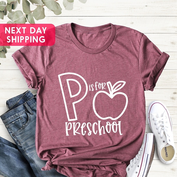 Preschool Teacher Shirt, P is for Preschool Shirt, Gift Shirt For Preschool Teacher, Back To School Shirt, Kindergarten Shirt, Teacher Shirt