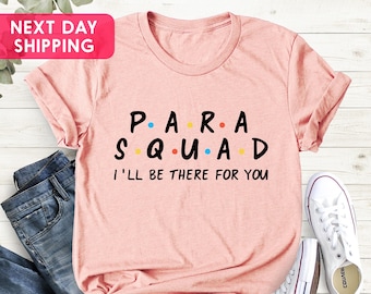 Paraprofessional Shirt, Teacher Aide Shirt, Paras Shirt, Para Educator Shirt, Assistant Shirt, Tshirt Gift For Birthday, Team Para Squad