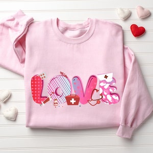 Nurse Valentines, Love Sweatshirt, Valentine Sweatshirt, Nurse Sweatshirt, Valentines Gift, Icu Nurse Valentines, Nurse Valentine Gift