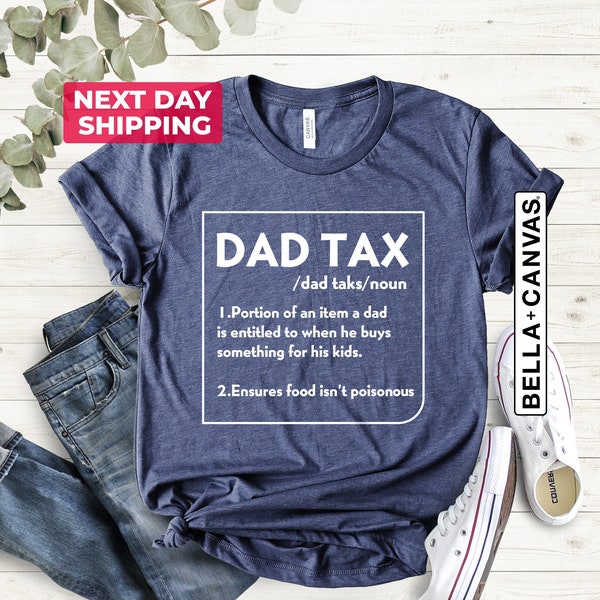 Dad Tax Definition T-Shirt, Dad Tax Tee, Dad Tax Noun Shirt, Funny Fathers Shirt, Definition Shirts, Fathers Day Gift, Funny Gift For Dad