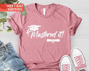 Mastered It, Masters Graduation Shirt, Gift for Masters Graduate, Grad School Shirt, Masters Degree Shirt, Grad School, Graduation School