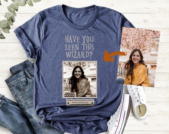 Customize Wizard Shirt, Have You Seen This Wizard Tee, Personalize Photo Shirt, Movie Inspired Shirt, Prison Shirt, Custom Shirt With Photo