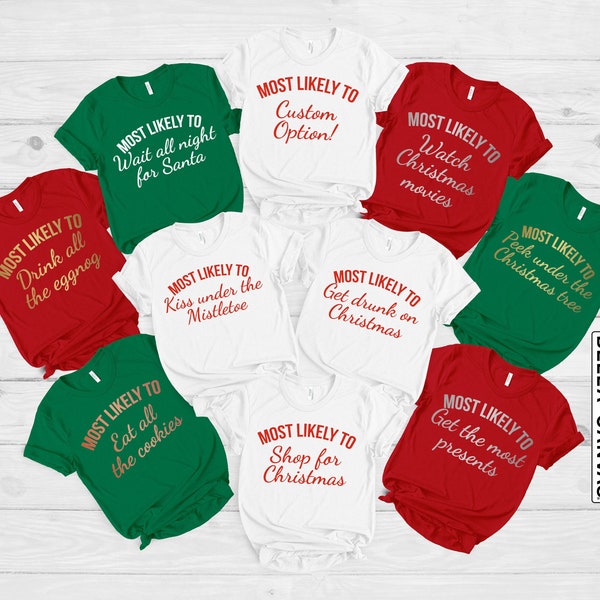 Family Christmas Shirts, Christmas Shirt, Most Likely to, Funny Christmas Party, Custom Shirt, Group Shirts, Custom Christmas Tees