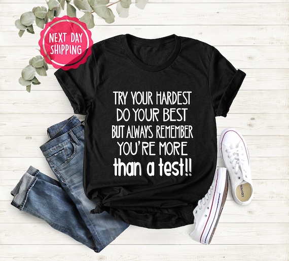 Remember You're More Than A Test Day Tshirt For Students Remember You're More Than A Test Day Tshirt For Students