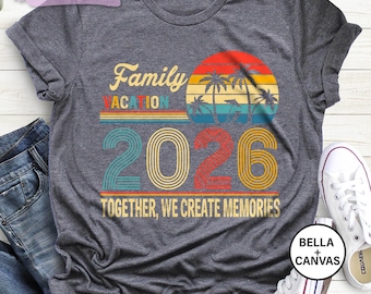 Family Vacation 2026 T-shirt, Creating Memories Together Shirts, Custom Family Matching Tee, Family Vacation Shirts, Family Beach Trip Shirt