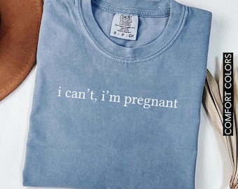 T-shirt Comfort Colors® « Je ne peux pas, je suis enceinte », T-shirt pour future maman, T-shirt d'annonce de grossesse, Cadeaux pour maman