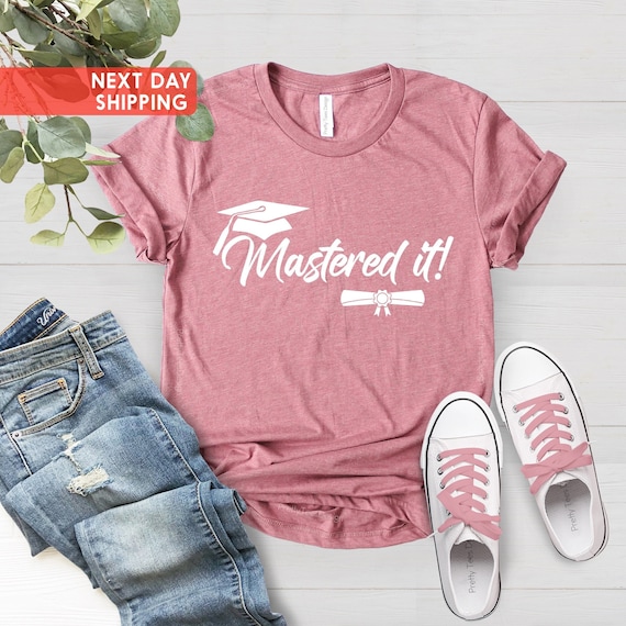 Mastered It, Masters Graduation Shirt, Gift for Masters Graduate, Grad School Shirt, Masters Degree Shirt, Grad School, Graduation School