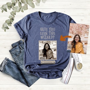 Customize Wizard Shirt, Have You Seen This Wizard Tee, Personalize Photo Shirt, Movie Inspired Shirt, Prison Shirt, Custom Shirt With Photo