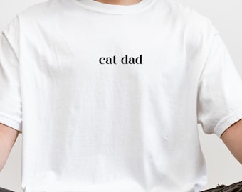 Cat Dad Shirt, Cat Lover Gift, Conform Color shirt, Cat Shirt for Fathers Day Gift for Men, Cat Dad Shirt for Men, Cat Dad Gift for Birthday