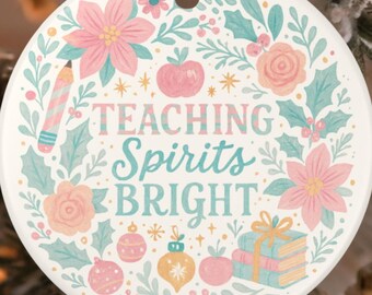 Teacher Christmas Gift Ornament, Teaching Spirits Bright Cute Ceramic Holiday Ornament for Educators, SLP Counselor Therapist Thank You Gift