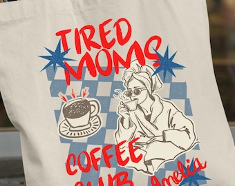 Funny Mom Tote Bag, Tired Moms Coffee Club Gift, Personalized Mama Tote, Cute Coffee Mom Bag, Reusable Grocery Tote