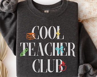 Cool Teachers Club Sweatshirt, Back to School Sweater, Trendy Teacher Gift, Retro Teacher Apparel, Cool Club Sweater, Team Teacher