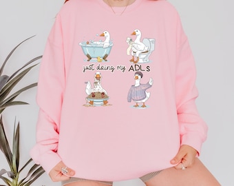 Funny Silly Goose OT Sweatshirt, Just Doing My ADLs Crewneck, Occupational Therapist Sweater, Pediatric OT Gift, OTA Graduation Pullover