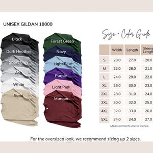 May include: A color guide for Gildan 18000 unisex t-shirts, featuring various colors like black, navy, and light pink. The size chart shows width, length, and sleeve length in inches, ranging from S to 5XL. The text recommends sizing up for an oversized look.